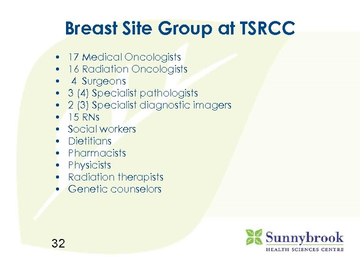 Breast Site Group at TSRCC • • • 32 17 Medical Oncologists 16 Radiation