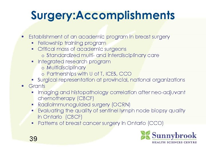 Surgery: Accomplishments • Establishment of an academic program in breast surgery § Fellowship training
