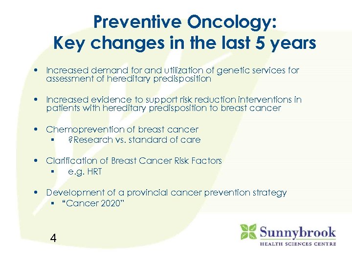 Preventive Oncology: Key changes in the last 5 years • Increased demand for and