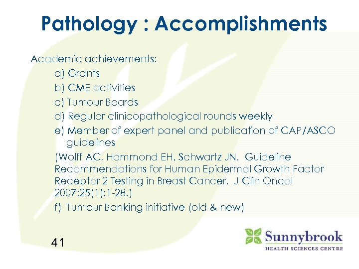 Pathology : Accomplishments Academic achievements: a) Grants b) CME activities c) Tumour Boards d)