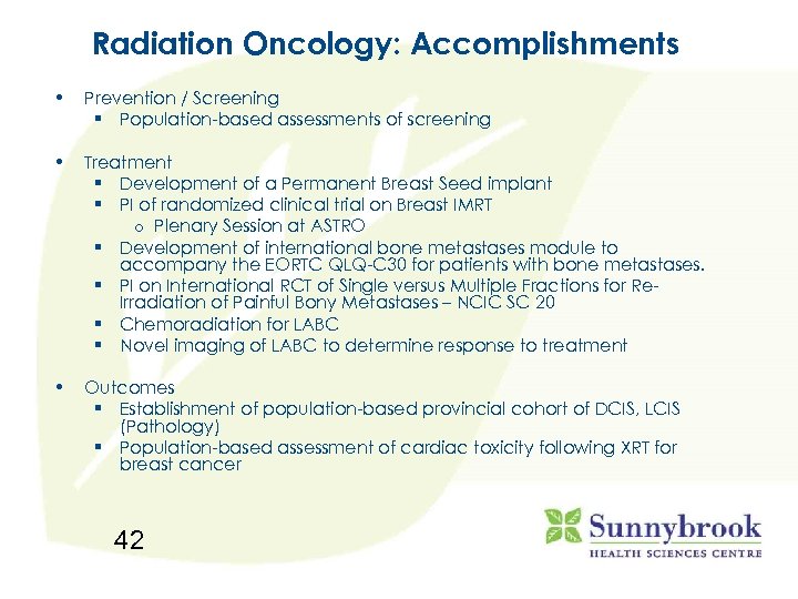Radiation Oncology: Accomplishments • Prevention / Screening § Population-based assessments of screening • Treatment
