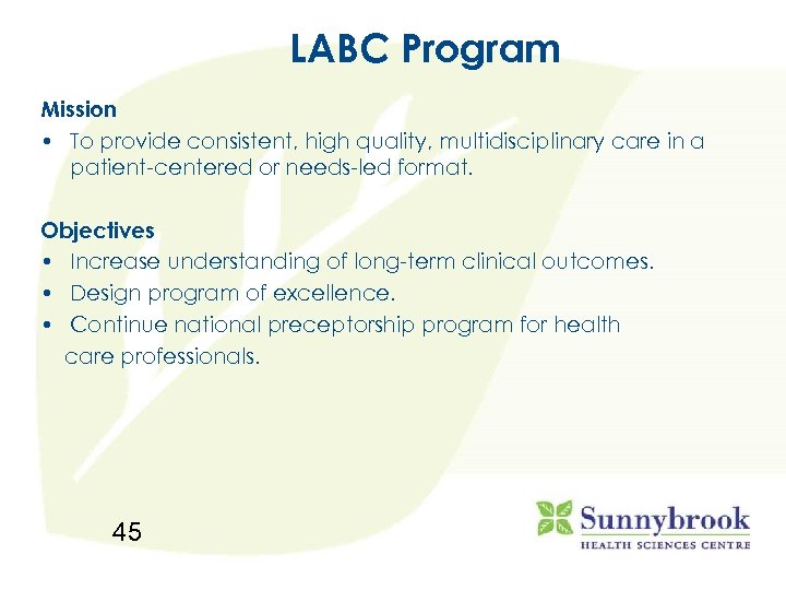 LABC Program Mission • To provide consistent, high quality, multidisciplinary care in a patient-centered