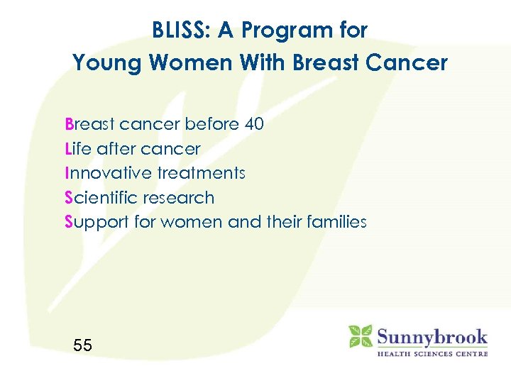 BLISS: A Program for Young Women With Breast Cancer Breast cancer before 40 Life