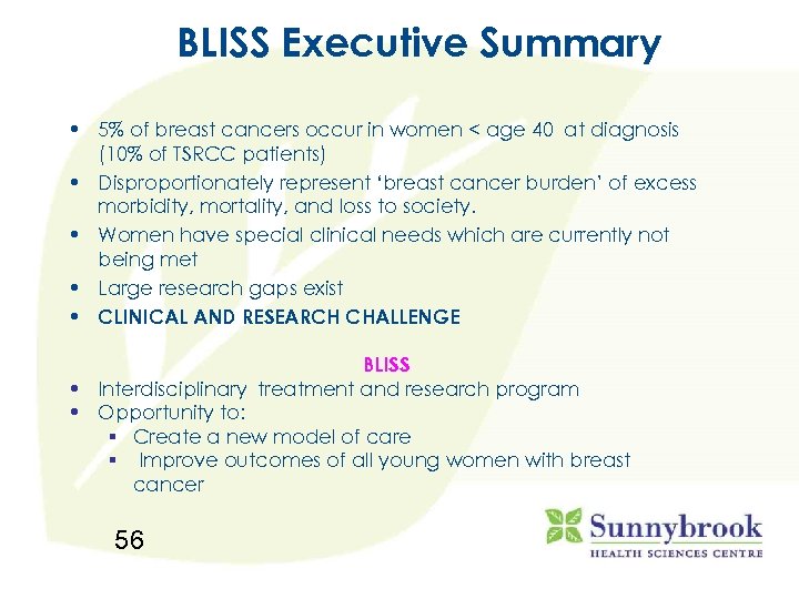 BLISS Executive Summary • 5% of breast cancers occur in women < age 40