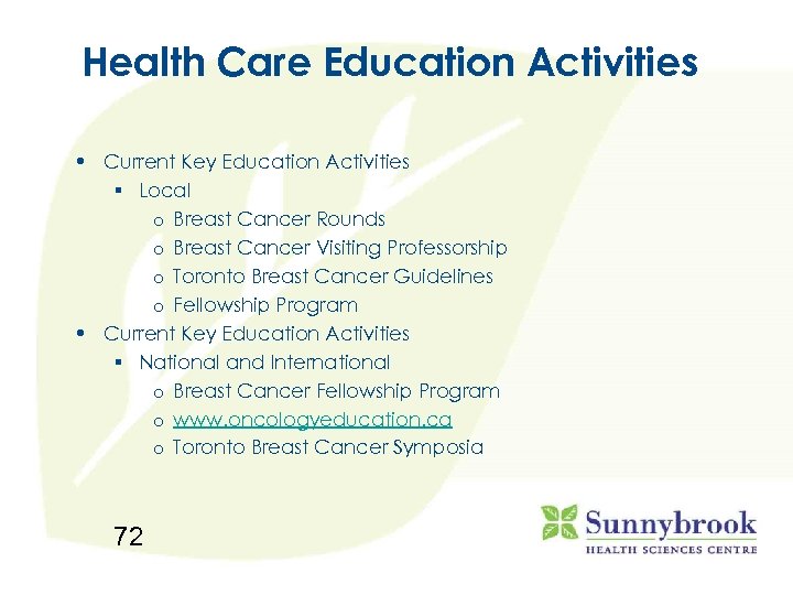 Health Care Education Activities • Current Key Education Activities § Local o Breast Cancer
