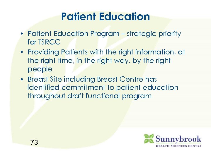 Patient Education • Patient Education Program – strategic priority for TSRCC • Providing Patients