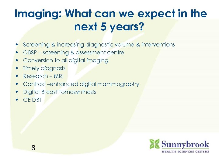 Imaging: What can we expect in the next 5 years? • • Screening &