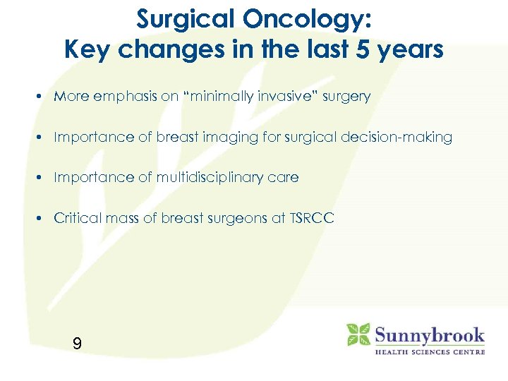 Surgical Oncology: Key changes in the last 5 years • More emphasis on “minimally