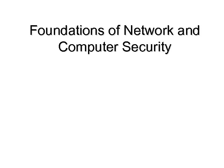 Foundations of Network and Computer Security 