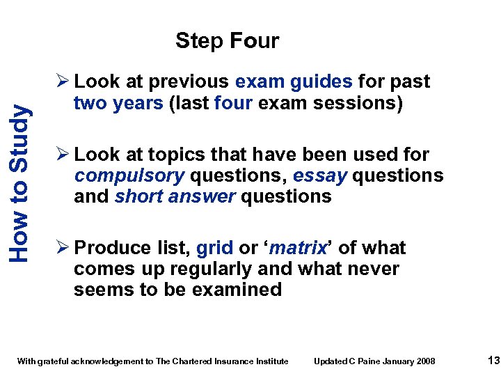 How to Study Step Four Ø Look at previous exam guides for past two