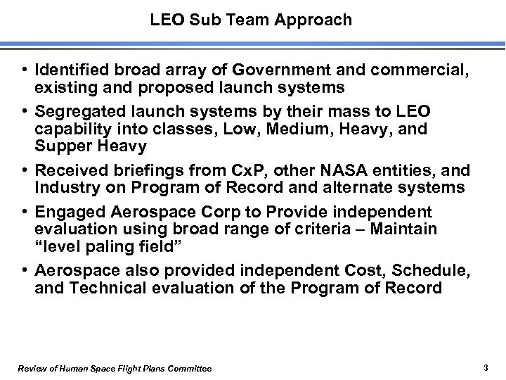LEO Sub Team Approach • Identified broad array of Government and commercial, existing and