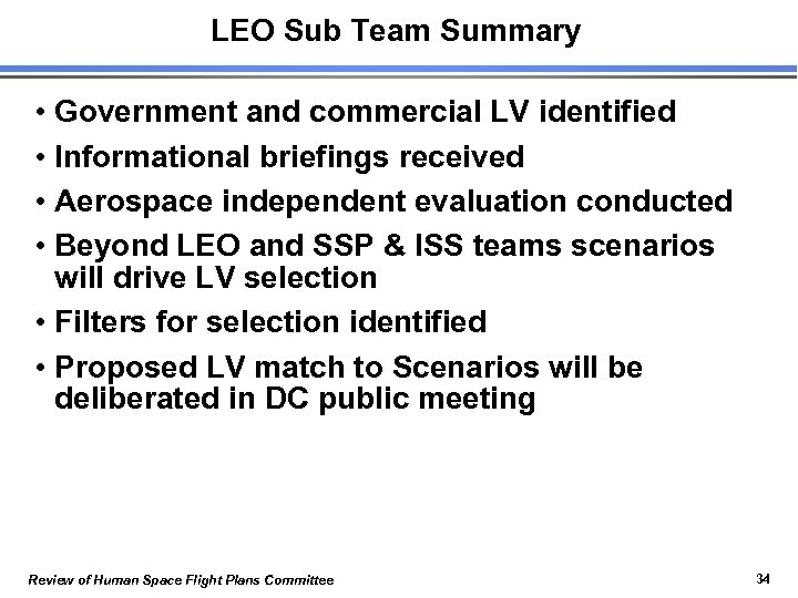 LEO Sub Team Summary • Government and commercial LV identified • Informational briefings received