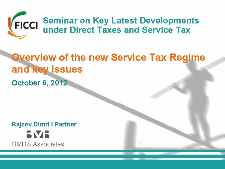 Seminar on Key Latest Developments under Direct Taxes and Service Tax Overview of the