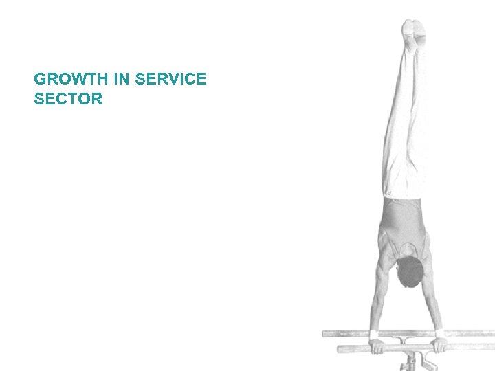 GROWTH IN SERVICE SECTOR 