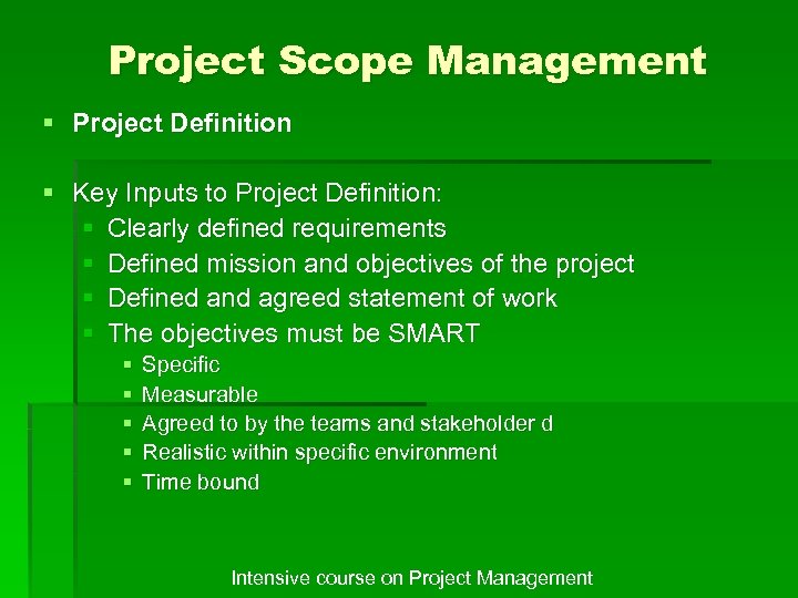 Project Scope Management § Project Definition § Key Inputs to Project Definition: § Clearly