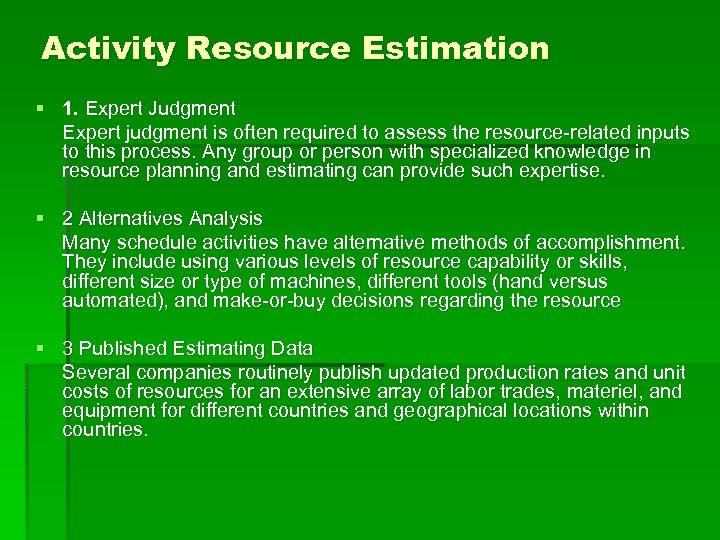 Activity Resource Estimation § 1. Expert Judgment Expert judgment is often required to assess