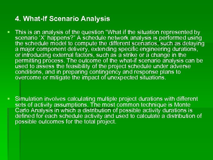 4. What-If Scenario Analysis § This is an analysis of the question “What if