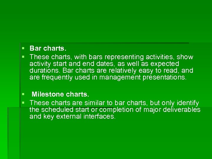 § Bar charts. § These charts, with bars representing activities, show activity start and