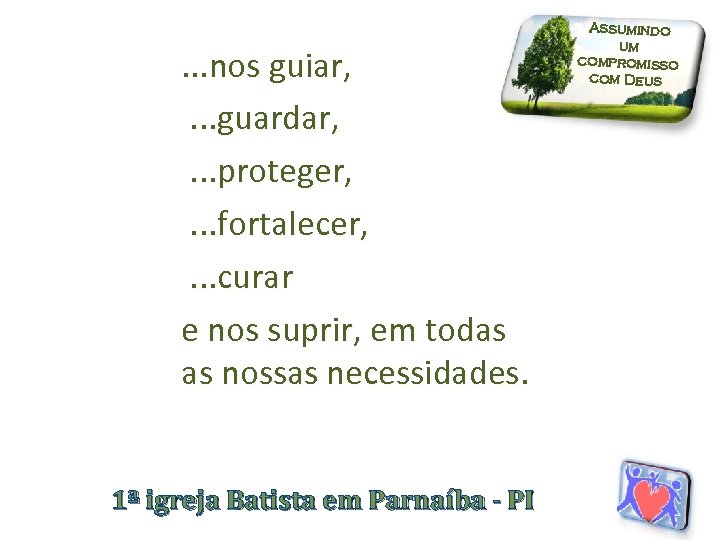 . . . nos guiar, . . . guardar, . . . proteger, .