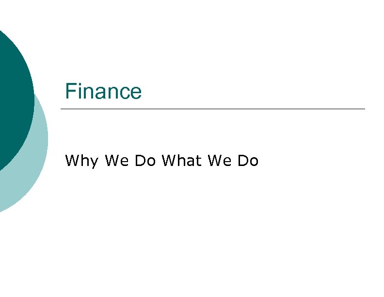 Finance Why We Do What We Do 