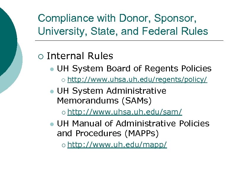 Compliance with Donor, Sponsor, University, State, and Federal Rules ¡ Internal Rules l UH