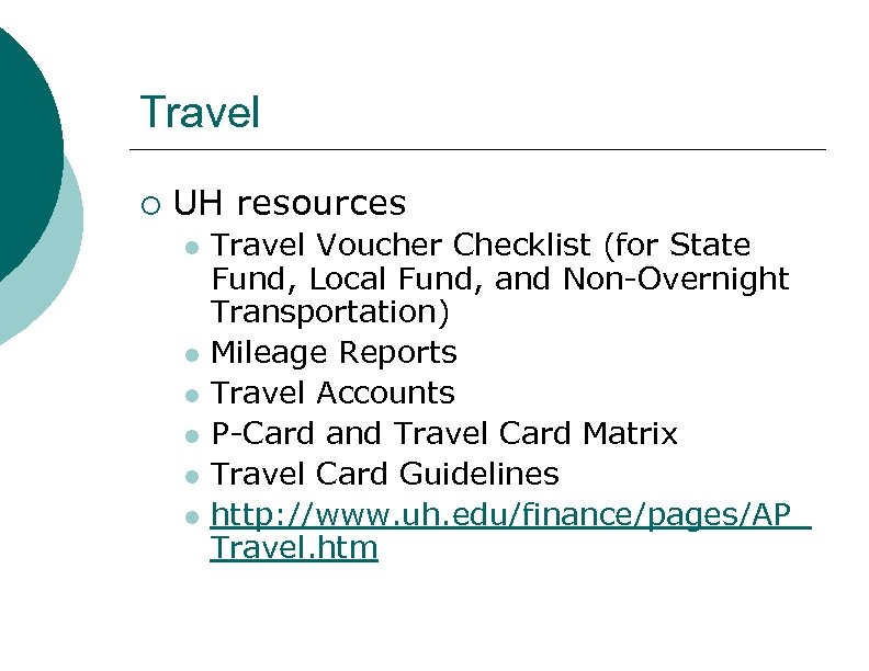 Travel ¡ UH resources l l l Travel Voucher Checklist (for State Fund, Local