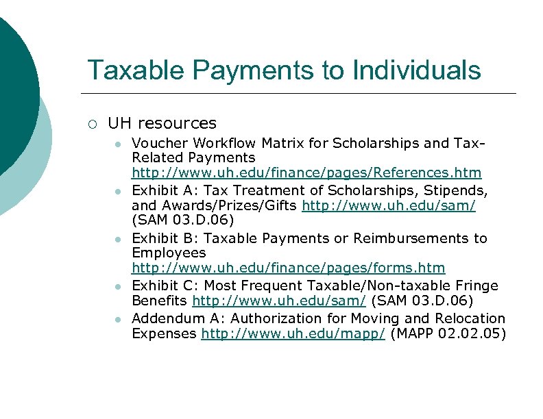 Taxable Payments to Individuals ¡ UH resources l l l Voucher Workflow Matrix for