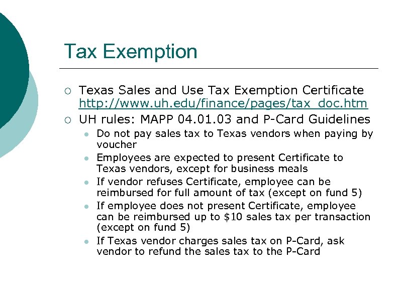 Tax Exemption ¡ ¡ Texas Sales and Use Tax Exemption Certificate http: //www. uh.