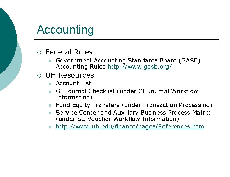 Accounting ¡ Federal Rules l ¡ Government Accounting Standards Board (GASB) Accounting Rules http: