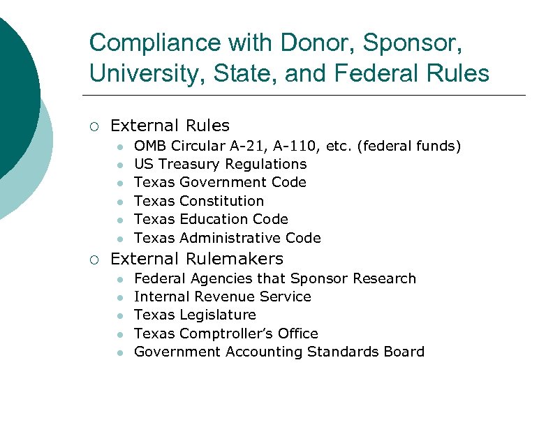 Compliance with Donor, Sponsor, University, State, and Federal Rules ¡ External Rules l l