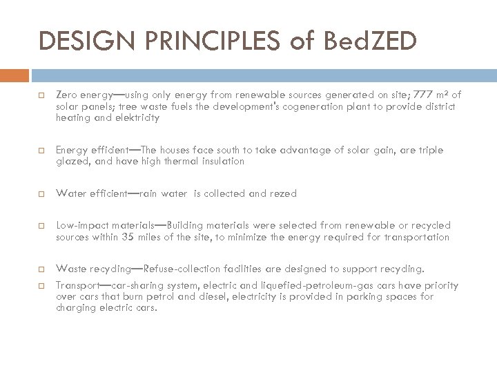 DESIGN PRINCIPLES of Bed. ZED Zero energy—using only energy from renewable sources generated on