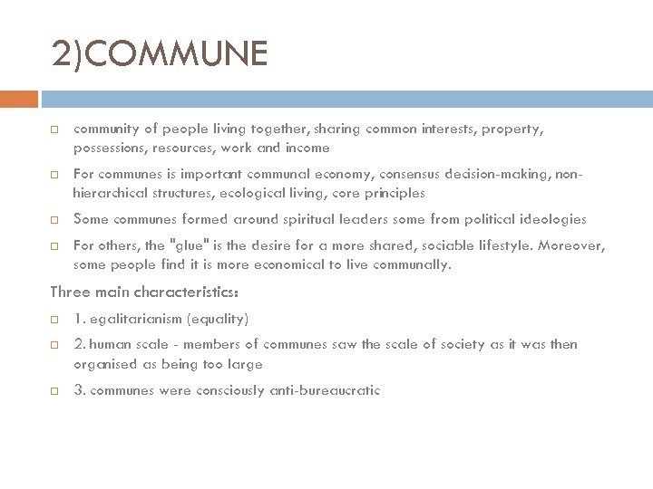 2)COMMUNE community of people living together, sharing common interests, property, possessions, resources, work and
