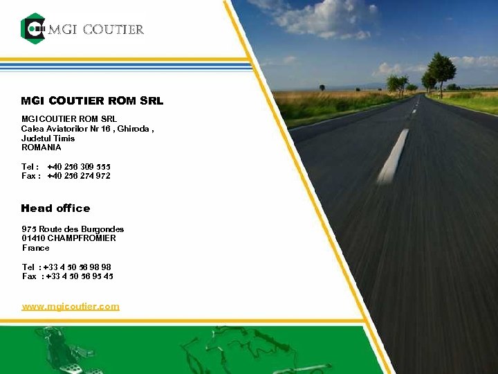 MGI COUTIER ROM SRL Calea Aviatorilor Nr 16 , Ghiroda , Judetul Timis ROMANIA