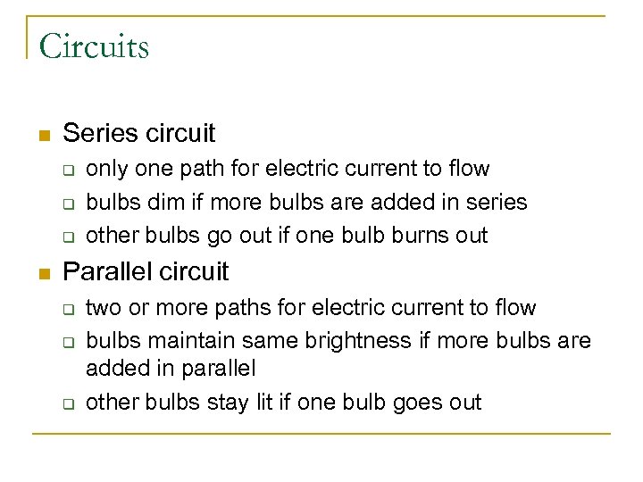 Circuits n Series circuit q q q n only one path for electric current
