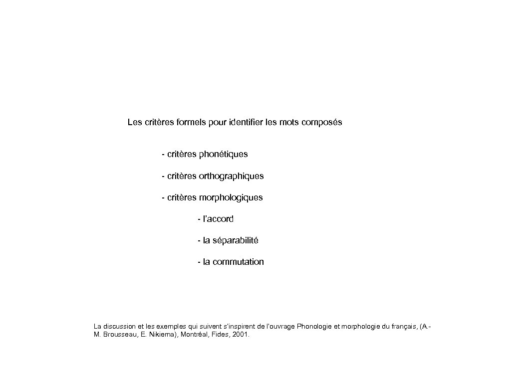 Les critères formels pour identifier les mots composés - critères phonétiques - critères orthographiques