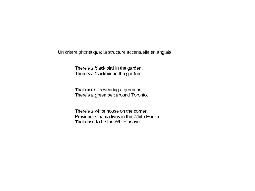 Un critère phonétique: la structure accentuelle en anglais There’s a black bird in the