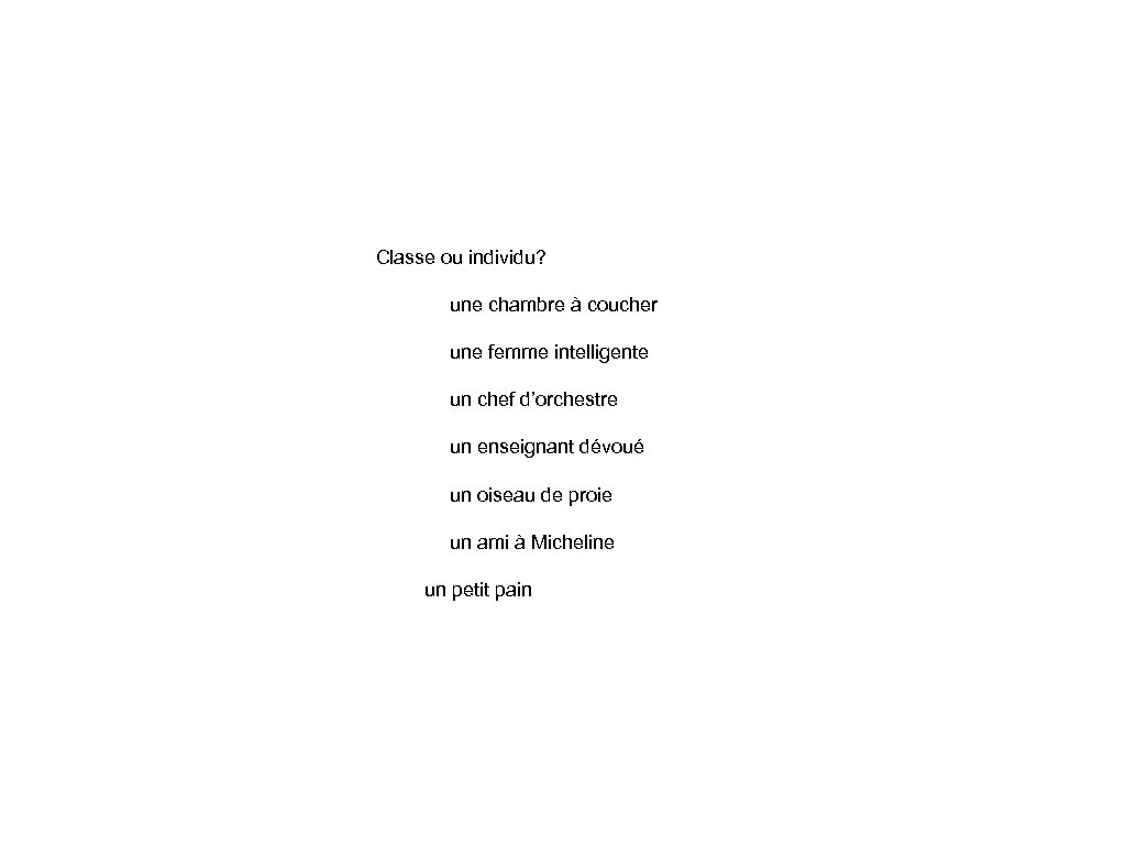 Classe ou individu? une chambre à coucher une femme intelligente un chef d’orchestre un