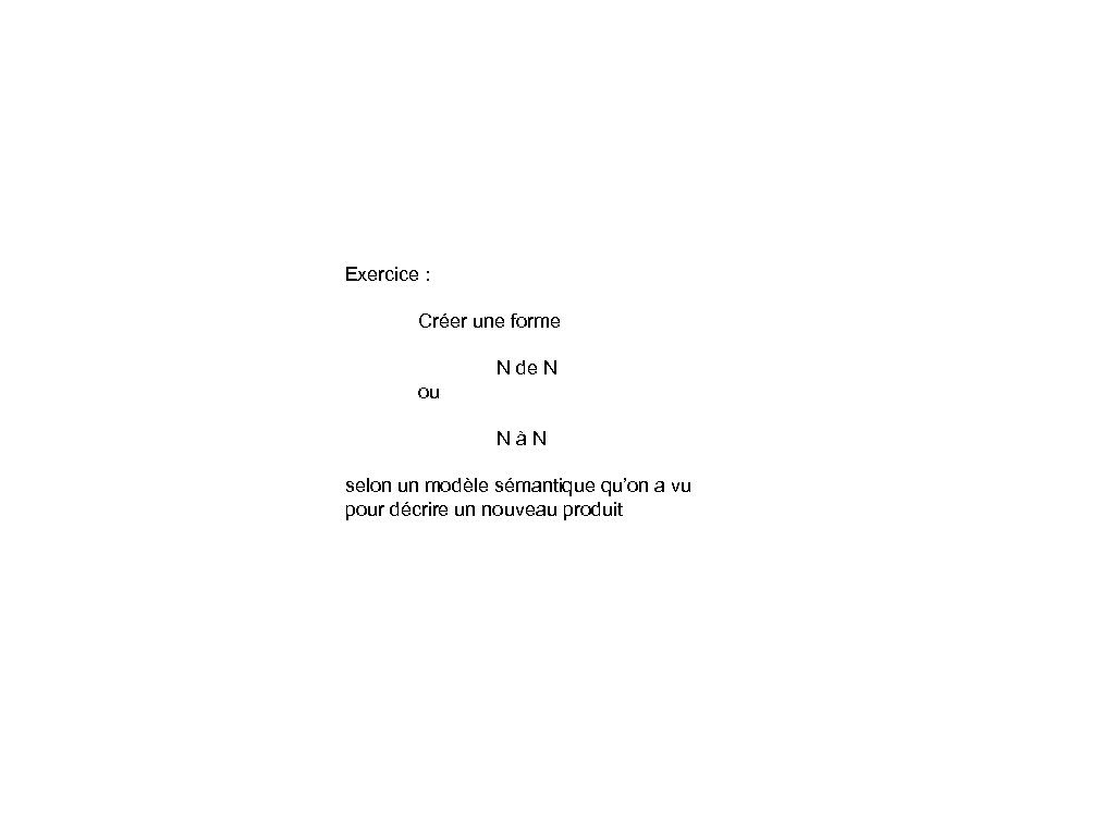 Exercice : Créer une forme N de N ou NàN selon un modèle sémantique