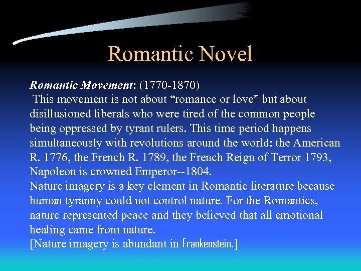 Romantic Novel Romantic Movement: (1770 -1870) This movement is not about “romance or love”