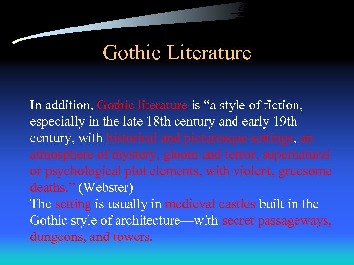 Gothic Literature In addition, Gothic literature is “a style of fiction, especially in the
