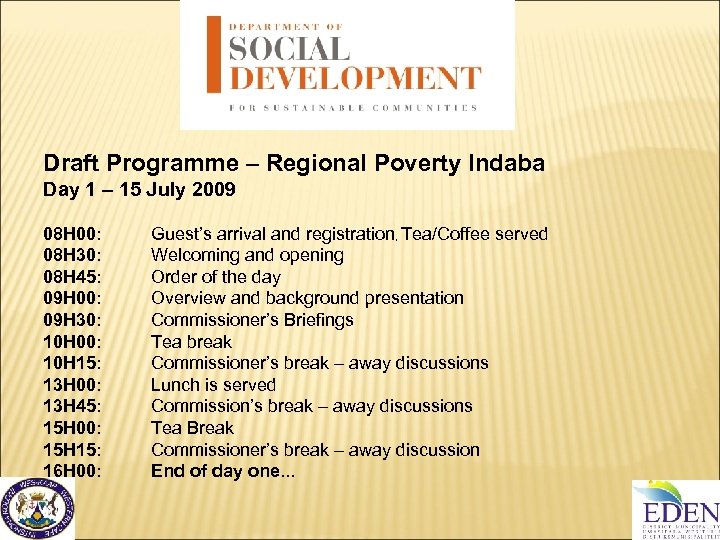 Draft Programme – Regional Poverty Indaba Day 1 – 15 July 2009 08 H