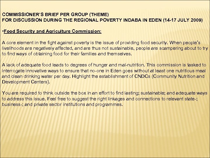 COMMISSIONER’S BRIEF PER GROUP (THEME) FOR DISCUSSION DURING THE REGIONAL POVERTY INDABA IN EDEN