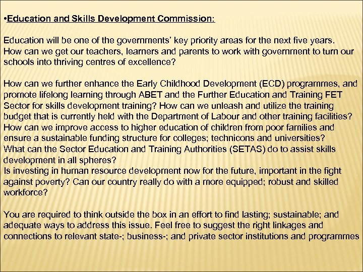  • Education and Skills Development Commission: Education will be one of the governments’