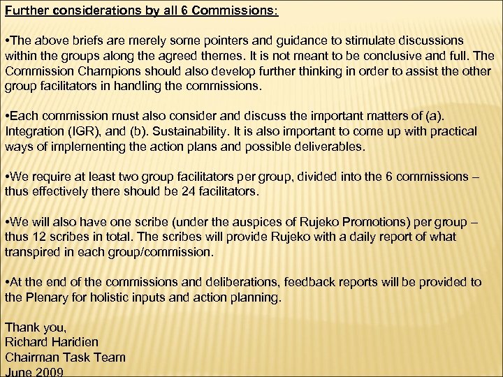 Further considerations by all 6 Commissions: • The above briefs are merely some pointers