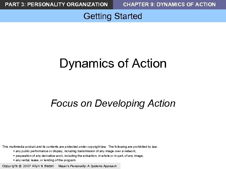 PART 3: PERSONALITY ORGANIZATION CHAPTER 9: DYNAMICS OF ACTION Getting Started Dynamics of Action