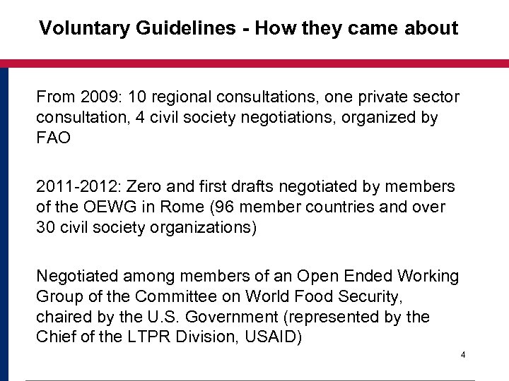 Voluntary Guidelines - How they came about From 2009: 10 regional consultations, one private