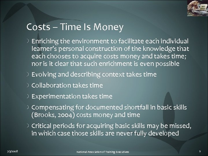 Costs – Time Is Money Enriching the environment to facilitate each individual learner’s personal
