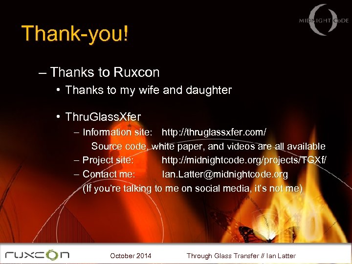 Thank-you! – Thanks to Ruxcon • Thanks to my wife and daughter • Thru.
