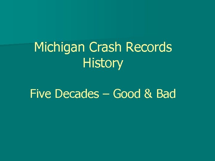 Michigan Crash Records History Five Decades – Good & Bad 