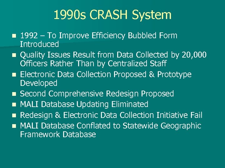1990 s CRASH System n n n n 1992 – To Improve Efficiency Bubbled